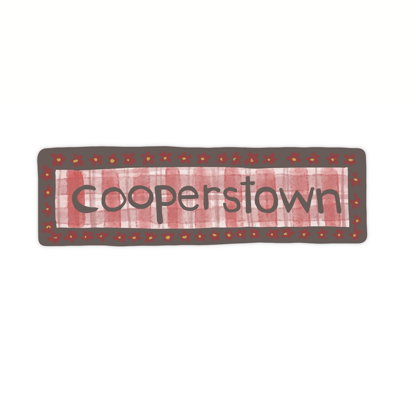 Destination: Cooperstown New York - Flowers - Sticker or Magnet