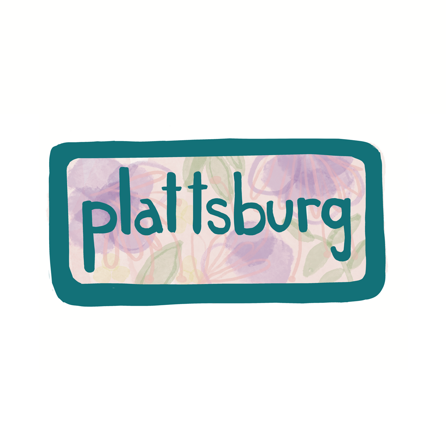 Plattsburg - Flowers - Sticker, Magnet, Postcard, or Print